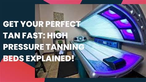 high pressure tanning bed benefits.